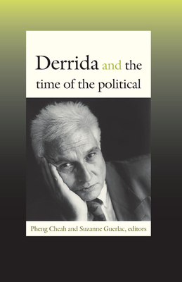 Derrida and the Time of the Political - Guerlac, Suzanne (Editor), and Cheah, Pheng (Editor)