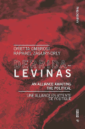 Derrida-Levinas: An Alliance Awaiting the Political. Une Alliance en Attente de Politique