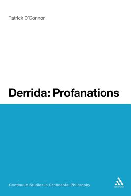 Derrida: Profanations - O'Connor, Patrick, MD