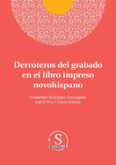 Derroteros del grabado en el libro impreso novohispano