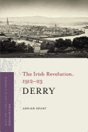 Derry: The Irish Revolution, 1912-23