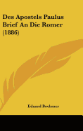 Des Apostels Paulus Brief an Die Romer (1886)