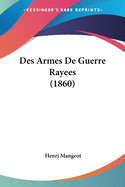 Des Armes De Guerre Rayees (1860)