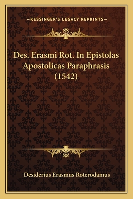 Des. Erasmi Rot. In Epistolas Apostolicas Paraphrasis (1542) - Roterodamus, Desiderius Erasmus