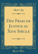 Des Frais de Justice Au Xive Sicle (Classic Reprint)