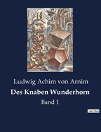 Des Knaben Wunderhorn: Band 1