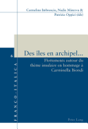 Des ?les En Archipel...: Flottements Autour Du Th?me Insulaire En Hommage ? Carminella Biondi