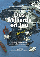 Des Milliards En Jeu: L'Avenir de l'nergie Et Des Affaires En Afrique/Billions at Play (French Edition)
