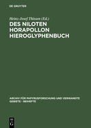 Des Niloten Horapollon Hieroglyphenbuch: Band I: Text Und ?bersetzung