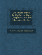 Des R Eformes La Op Erer Dans L'Exploitation Des Chemins de Fer ...