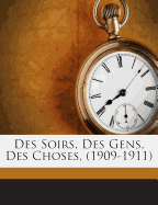 Des Soirs, Des Gens, Des Choses, (1909-1911)