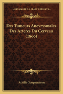 Des Tumeurs Anevrysmales Des Arteres Du Cerveau (1866)