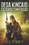 Desa Kincaid - Cazarrecompensas: En Espaol