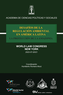 Desaf?os de la Regulaci?n Ambiental En Am?rica Latina La Protecci?n de la Amazonia