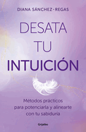 Desata Tu Intuicin / Unleash Your Intuition