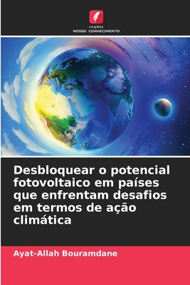 Desbloquear o potencial fotovoltaico em pa?ses que enfrentam desafios em termos de a??o climtica - Bouramdane, Ayat-Allah