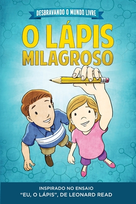 Desbravando o Mundo Livre - O Lapis Milagroso - Boyack, Connor, and Stanfield, Elijah (Illustrator)