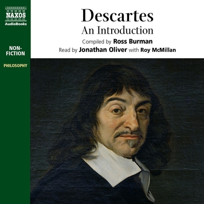 Descartes - An Introduction Lib/E: An Introduction - Burman, Ross, and Oliver, Jonathan (Read by), and McMillan, Roy (Read by)
