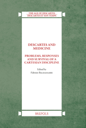 Descartes and Medicine: Problems, Responses and Survival of a Cartesian Discipline