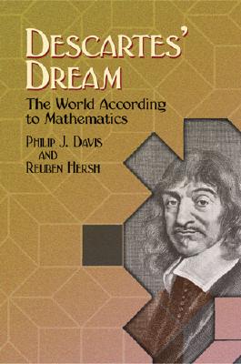 Descartes' Dream: The World According to Mathematics - Davis, Philip J, and Hersh, Reuben