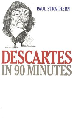 Descartes in 90 Minutes - Strathern, Paul