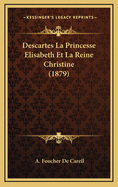 Descartes La Princesse Elisabeth Et La Reine Christine (1879)