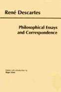 Descartes: Philosophical Essays and Correspondence - Descartes, Rene, and Ariew, Roger (Editor)