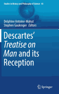 Descartes' Treatise on Man and its Reception