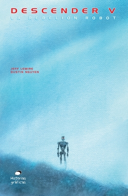 Descender V: La Rebelin de Los Robots - Lemire, Jeff