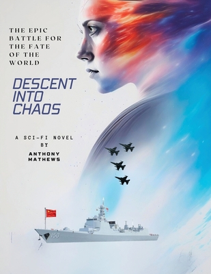 Descent Into Chaos - Mathews, Anthony