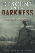 Descent Into Darkness: A Horror Anthology