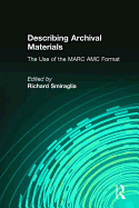 Describing Archival Materials: The Use of the Marc AMC Format