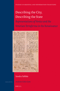 Describing the City, Describing the State: Representations of Venice and the Venetian Terraferma in the Renaissance