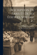 Description de Paris Et de Ses Edifices, Volume 2...