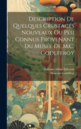 Description de Quelques Crustac?s Nouveaux Ou Peu Connus Provenant Du Mus?e de M.C. Godeffroy