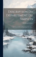 Description Du Dpartement Du Simplon: Ou De La Ci-devant Rpublique Du Valais...