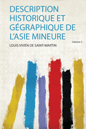 Description Historique Et G?graphique De L'asie Mineure