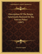 Description of the Borgia Apartments Restored in the Vatican Palace (1897)