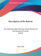 Description of the Retreat: An Institution Near York, for Insane Persons of the Society of Friends