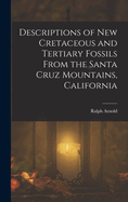 Descriptions of New Cretaceous and Tertiary Fossils from the Santa Cruz Mountains, California