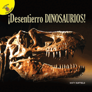 Descubrmoslo (Let's Find Out) desentierro Dinosaurios!: I Dig Dinosaurs!