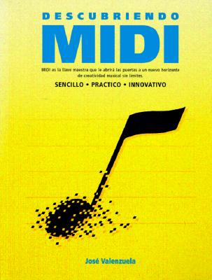 Descubriendo MIDI: Secillo, Practico, and Innovativo - Valenzuela, Jose
