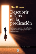 Descubrir a Dios En La Predicaci?n