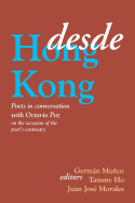 Desde Hong Kong: Poets in Conversation with Octavio Paz