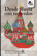 Desde Rusia Con Recuerdos