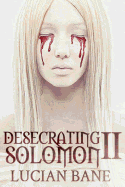 Desecrating Solomon 2