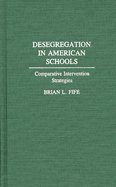 Desegregation in American Schools: Comparative Intervention Strategies