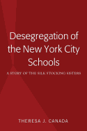 Desegregation of the New York City Schools: A Story of the Silk Stocking Sisters