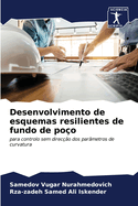 Desenvolvimento de esquemas resilientes de fundo de po?o