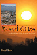 Desert Cities: The Environmental History of Phoenix and Tucson